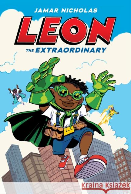 Leon the Extraordinary: A Graphic Novel (Leon #1) Jamar Nicholas Jamar Nicholas 9781338744163 Scholastic Inc.