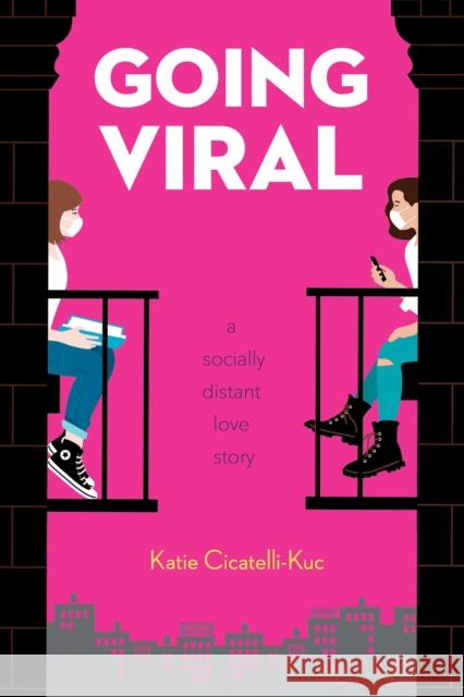 Going Viral: A Socially Distant Love Story Katie Cicatelli-Kuc 9781338745191 Scholastic Inc.