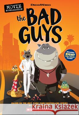 The Bad Guys Movie Novelization Scholastic 9781338745696 Scholastic Inc.
