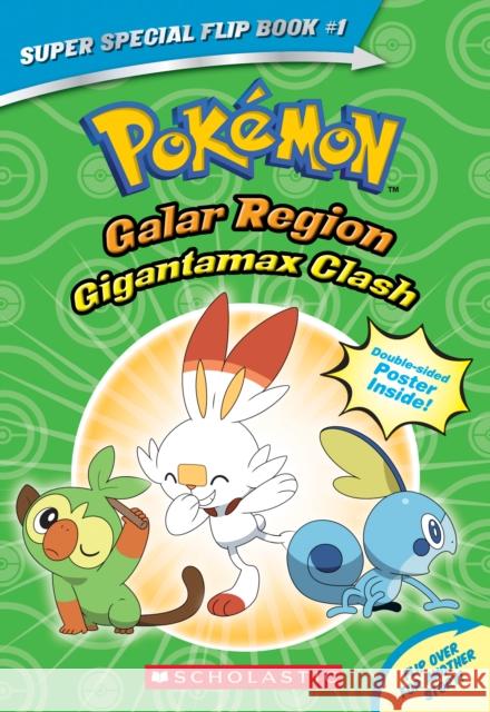 Gigantamax Clash / Battle for the Z-Ring (Pokemon Super Special Flip Book) Jeanette Lane 9781338746532 Scholastic US