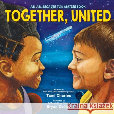 Together, United (an All Because You Matter Book) Tami Charles Bryan Collier 9781338752052