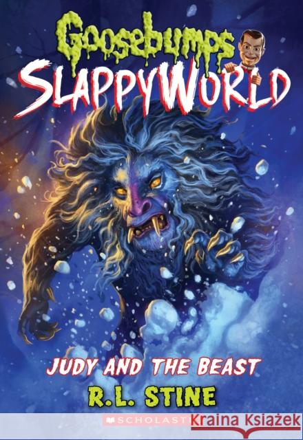 Judy and the Beast (Goosebumps Slappyworld #15): Volume 15 Stine, R. L. 9781338752144 Scholastic Paperbacks