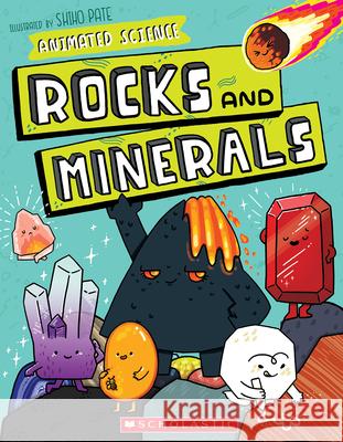 Animated Science: Rocks and Minerals Shiho Pate 9781338753684 Scholastic