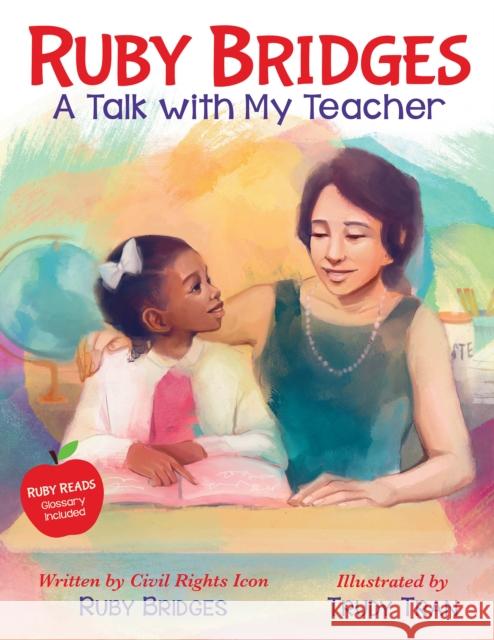 Ruby Bridges: A Talk with My Teacher Ruby Bridges Trudy Tran 9781338753943 Orchard Books