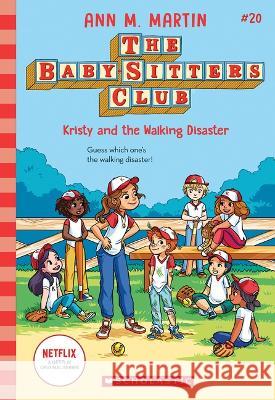 Kristy and the Walking Disaster (the Baby-Sitters Club #20) Martin, Ann M. 9781338755572 Scholastic Inc.