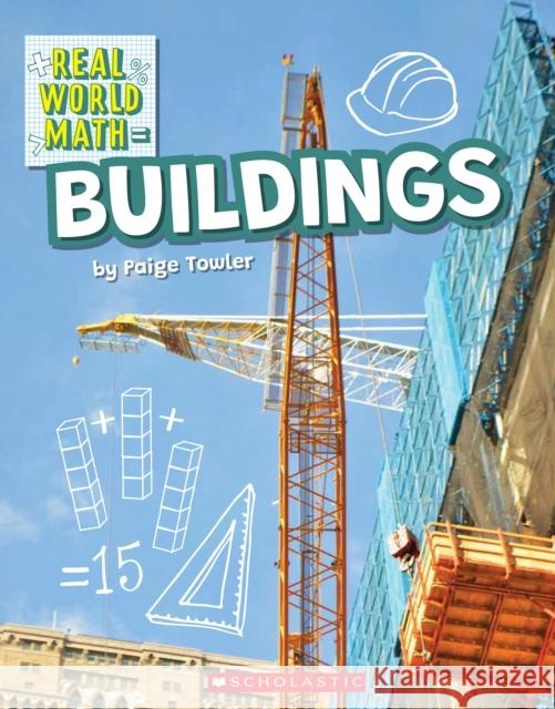 Building (Real World Math) Paige Towler 9781338762433 Scholastic Inc.