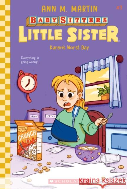 Karen's Worst Day (Baby-Sitters Little Sister #3) Ann M. Martin 9781338762976 Scholastic Inc.