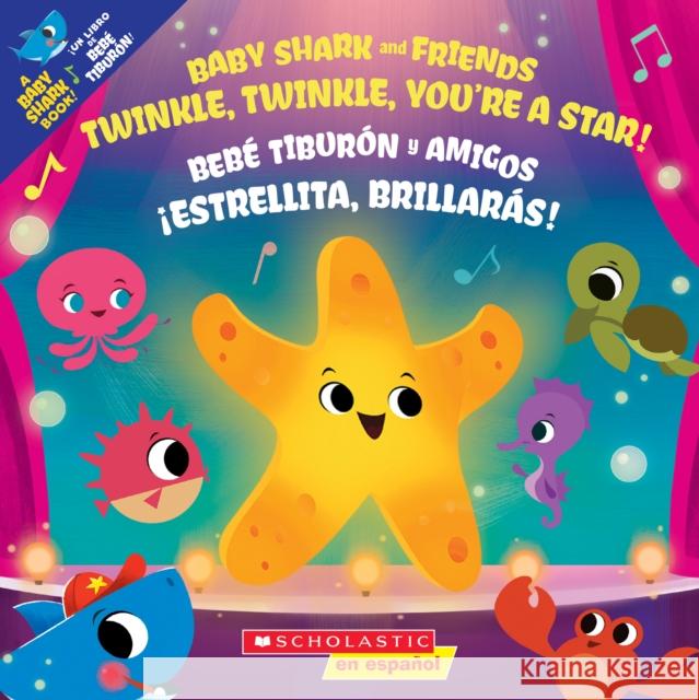 Baby Shark and Friends: Twinkle Twinkle, You're a Star (Spanish Edition) John John Bajet 9781338767483 Scholastic en Espanol
