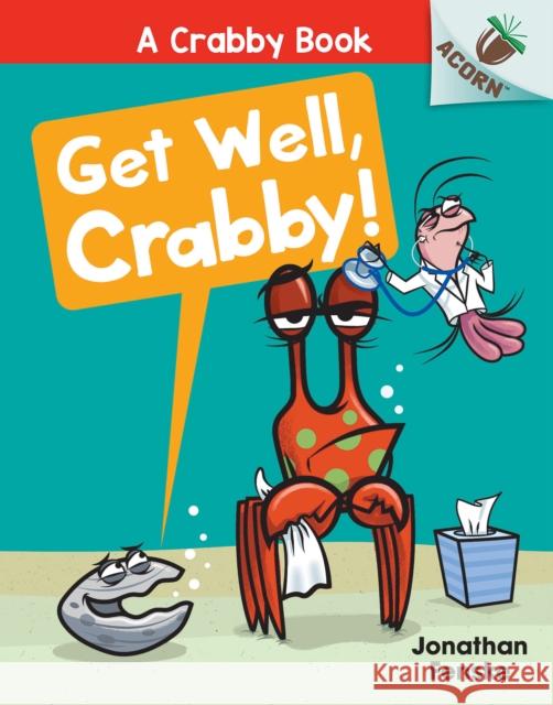 Get Well, Crabby!: An Acorn Book (a Crabby Book #4) Fenske, Jonathan 9781338767834