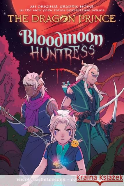 Bloodmoon Huntress (The Dragon Prince Graphic Novel #2) Nicole Andelfinger 9781338769951 Scholastic US