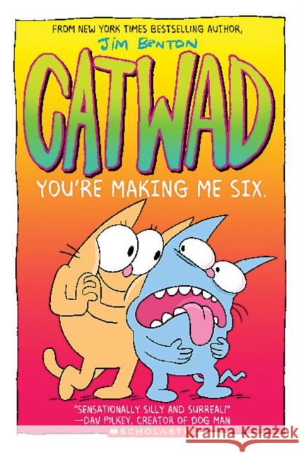 You're Making Me Six: A Graphic Novel (Catwad #6): Volume 6 Benton, Jim 9781338770230