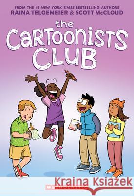 The Cartoonists Club: A Graphic Novel Raina Telgemeier Scott McCloud 9781338777222 Graphix