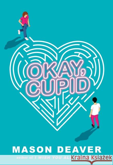 Okay, Cupid Mason Deaver 9781338777703 Push