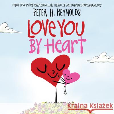 Love You by Heart Peter H. Reynolds Peter H. Reynolds 9781338783636 Orchard Books