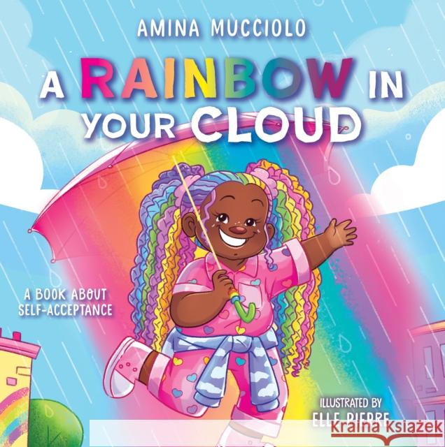 Studio Mucci: Rainbow in Your Cloud Amina Mucciolo 9781338792409