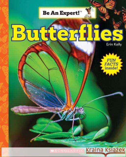 Butterflies (Be an Expert!) Erin Kelly 9781338797879