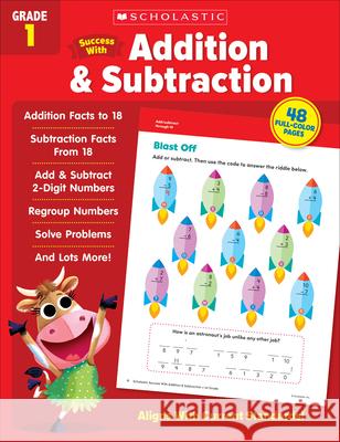 Scholastic Success with Addition & Subtraction Grade 1 Scholastic Teaching Resources 9781338798272