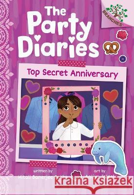 Top-Secret Anniversary: A Branches Book (the Party Diaries #3) Mitali Banerje Aaliya Jaleel 9781338799910 Scholastic Inc.