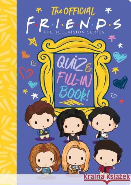 The Official Friends Quiz and Fill-In Book! Sam Levitz 9781338799996