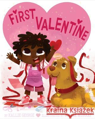 First Valentine Kallie George Joelle Murray 9781338803938 Cartwheel Books