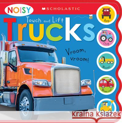 Noisy Touch and Lift Trucks: Scholastic Early Learners (Sound Book) Scholastic 9781338804423