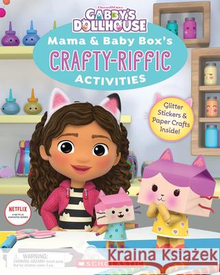 Mama & Baby Box's Crafty-Riffic Activities (Gabby's Dollhouse) Tyler, Jesse 9781338804485 Scholastic Inc.