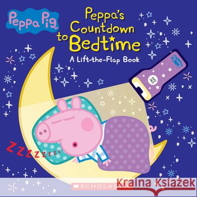 Countdown to Bedtime: Lift-The-Flap Book with Flashlight (Peppa Pig) [With Mini Peppa Pig Flashlight] Scholastic 9781338805765 Scholastic Inc.