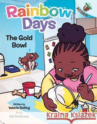 The Gold Bowl: An Acorn Book (Rainbow Days #2) Valerie Bolling Kai Robinson 9781338805970 Scholastic Inc.