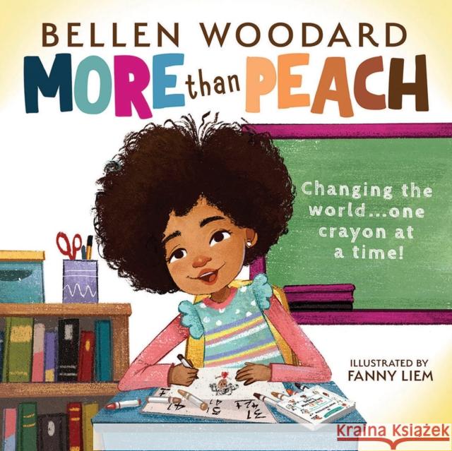 More than Peach (Bellen Woodard Original Picture Book) Bellen Woodard 9781338809275 Scholastic US