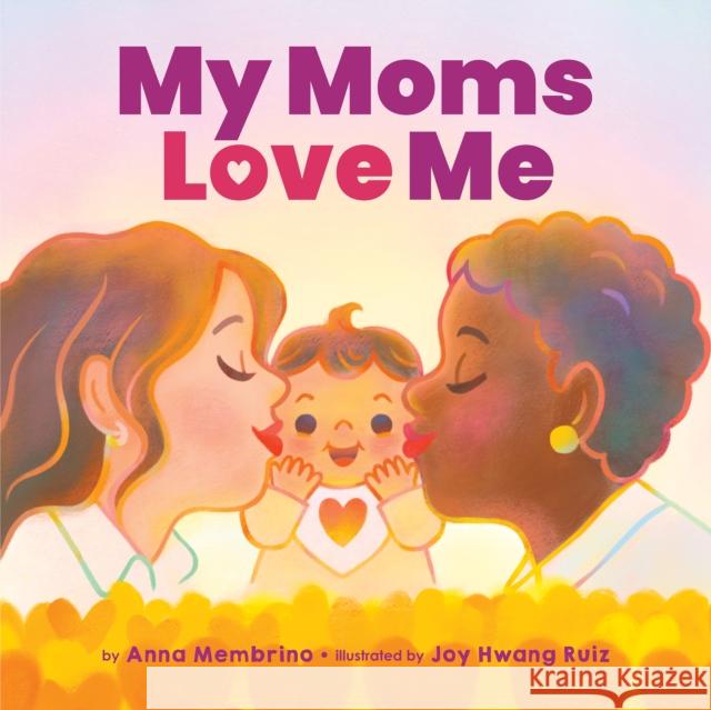 My Moms Love Me Anna Membrino Joy Hwan 9781338811964 Scholastic Inc.