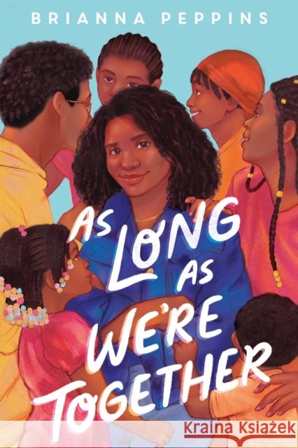 As Long as We're Together Peppins, Brianna 9781338814071 Scholastic US