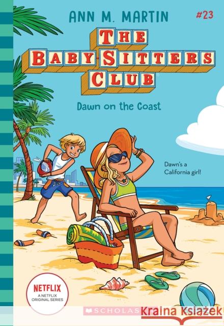 Dawn on the Coast (the Baby-Sitters Club #23) Martin, Ann M. 9781338814972 Scholastic Inc.