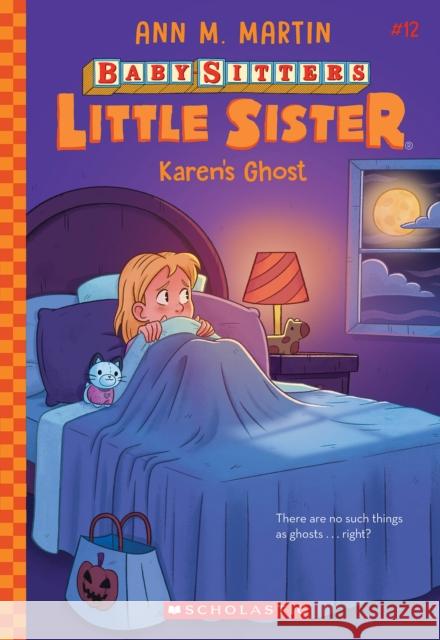 Karen's Ghost (Baby-Sitters Little Sister #12) Ann M. Martin 9781338815122 Scholastic Paperbacks