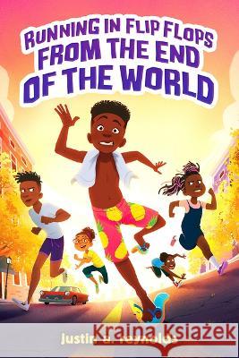 Running in Flip Flops from the End of the World Justin A. Reynolds 9781338815160 Scholastic Press