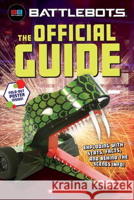 Battlebots: The Official Guide Scholastic 9781338822021 Scholastic Inc.
