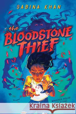 The Bloodstone Thief Sabina Khan 9781338829396 Scholastic Press