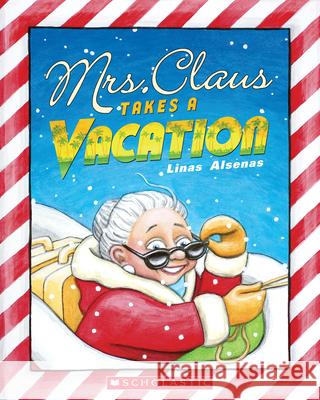 Mrs. Claus Takes a Vacation Linas Alsenas, Linas Alsenas 9781338833379 Scholastic US