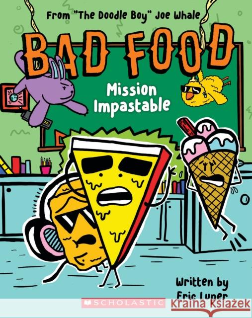 Bad Food 3: Mission Impastable Eric Luper 9781338835427