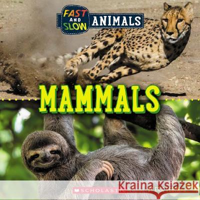 Fast and Slow: Mammals (Wild World) Geron, Eric 9781338836585