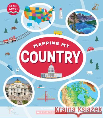 Mapping My Country (Learn About) Ferrara, Jeanette 9781338836806