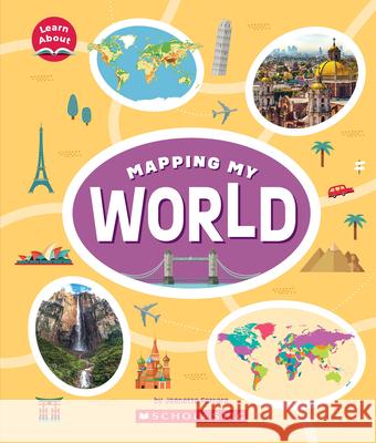 Mapping My World (Learn About) Ferrara, Jeanette 9781338836882 C. Press/F. Watts Trade