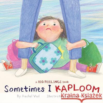 Sometimes I Kaploom Rachel Vail 9781338840308