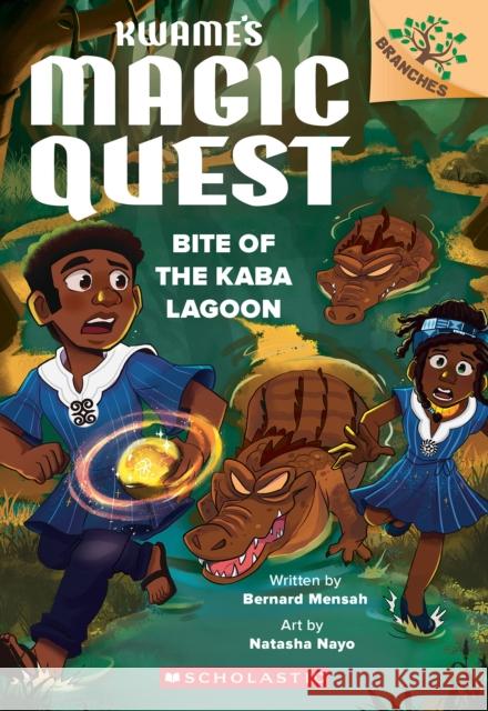 Bite of the Kaba Lagoon: A Branches Book (Kwame's Magic Quest #3) Bernard Mensah Natasha Nayo 9781338843347 Scholastic Inc.