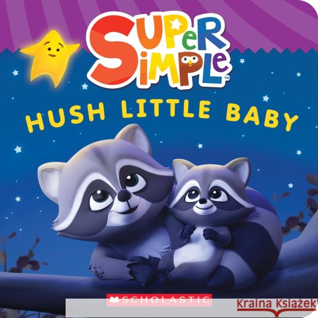 Super Simple: Hush Little Baby Scholastic 9781338847178