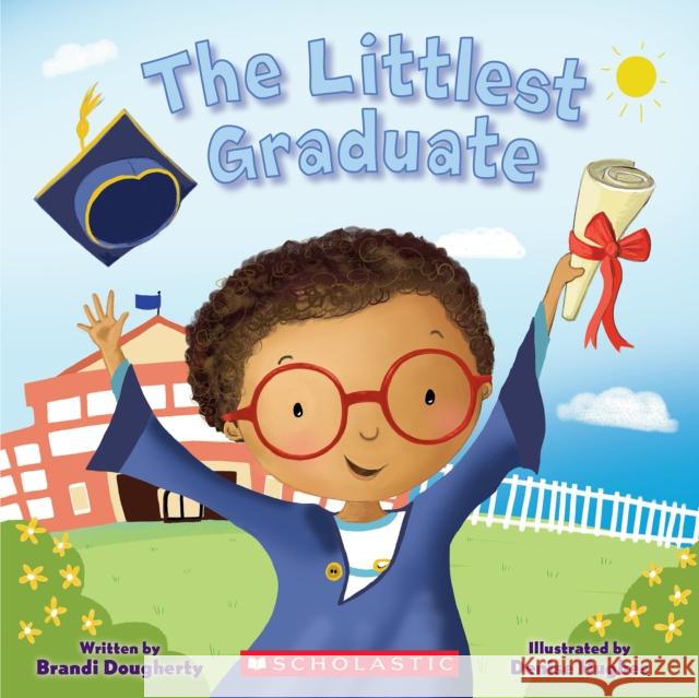 The Littlest Graduate Dougherty, Brandi 9781338849998 Cartwheel Books