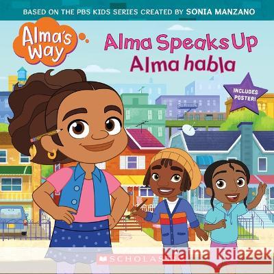 Alma Speaks Up / Alma Habla (Alma\'s Way Storybook #1) G. M. King 9781338850086 Scholastic Inc.