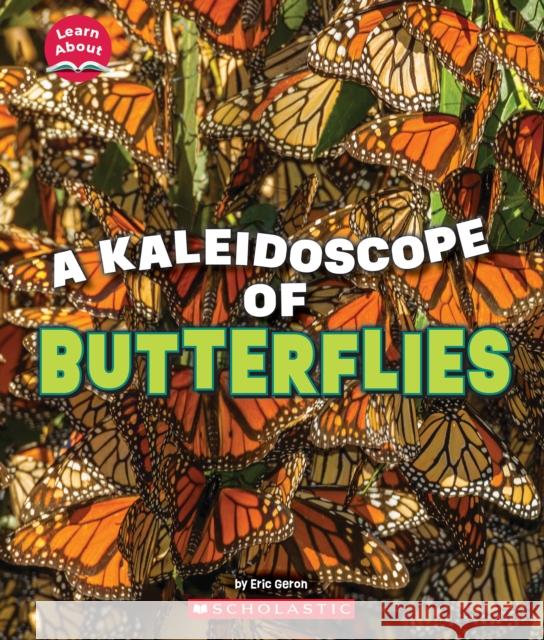 A Kaleidoscope of Butterflies (Learn About: Animals) Eric Geron 9781338853353