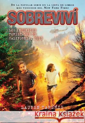 Sobreviví Los Incendios Forestales de California, 2018 (I Survived the California Wildfires, 2018) Tarshis, Lauren 9781338859430 Scholastic en Espanol