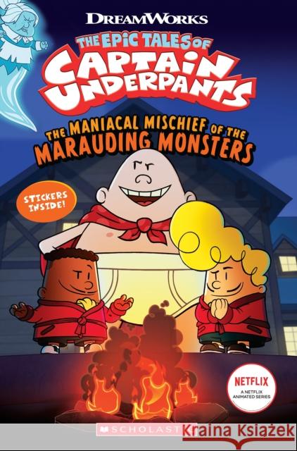 Captain Underpants: Maniacal Mischief of the Marauding Monsters (with stickers) Meredith Rusu 9781338865561 Scholastic US