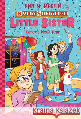 Karen's New Year (Baby-Sitters Little Sister #14) Ann M. Martin 9781338875645 Scholastic Inc.